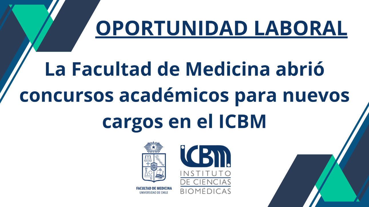 Facultad de Medicina abre concursos académicos para desempeñarse en el Instituto de Ciencias Biomédicas (ICBM)