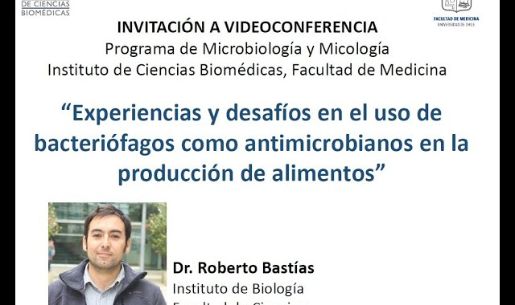 Seminario Dr. Roberto Bastías: “Experiencias y desafíos en el uso de bacteriófagos como antimicrobianos en la producción de alimentos”