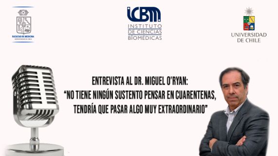 Dr. Miguel O’Ryan: No tiene ningún sustento pensar en cuarentenas, tendría que pasar algo muy extraordinario